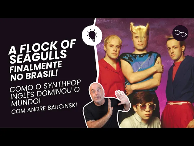 A Flock of Seagulls: finalmente chega ao Brasil uma das bandas mais amadas dos anos 80!
