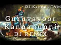 Lagu Guruvayoor Kannanunni song DJ [ DJ Kannan TVM ]