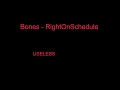 Bones - RightOnSchedule