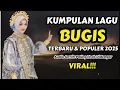 Lagu 🔰Kumpulan Lagu Bugis Terbaru \u0026 Terpopuler 2025|| Bugis Song Populer From Sulawesi Selatan