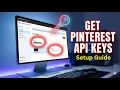 How to Create a Pinterest Developer Account Get API Keys Setup Guide