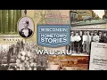 Wisconsin Hometown Stories Wausau