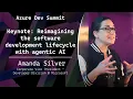 Keynote Reimagining the software development lifecycle with agentic AI - Amanda Silver