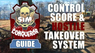 Sim Settlements Conqueror Guides Control Score Hostile Takeover System