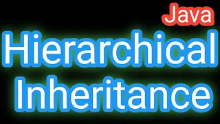 Hierarchical Inheritance in java