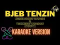 Download Lagu BJEB TENZIN ( KARAOKE VERSION ) - Jigme Norbu Wangdi and Tshering Yangdon ( PInky )