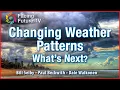 Changing Weather Patterns - What s Next