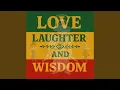 Love Laughter Wisdom