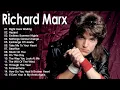 Download Lagu The Best Of Richard Marx -  Richard Marx Greatest Hits Full Album
