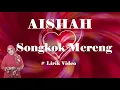 Download Lagu Aishah ~Songkok Mereng ~Lirik