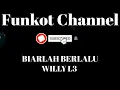 Download Lagu BIARLAH BERLALU WILLY L3 SINGLE FUNKOT