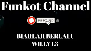 Download BIARLAH BERLALU WILLY L3 SINGLE FUNKOT MP3