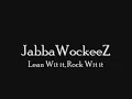 JabbaWockeeZ- Lean Wit It, Rock Wit It Song