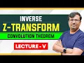 Z-Transform Inverse Z-Transform Convolution Method Examples