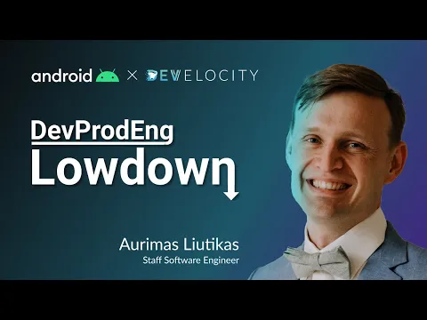 DPE Lowdown - How AndroidX does DevProdEng with Gradle Enterprise by Aurimas Liutikas