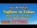 Download Lagu Karaoke Rohani: Togihon Au Tuhan. Cipt: Dakka Hutagalung
