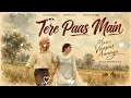 ❤️ Tere Paas Main | Main Vaapas Aaunga | A.R. Rahman, Deepali Sahay, Irshad Kamil | AVIRA MUSIC 🎶