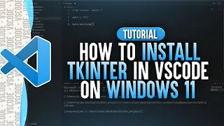How To Install Tkinter in Visual Studio Code Windows 11