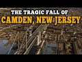 How America s Hardest Working Town Was Abandoned Camden New Jersey History For Sleep