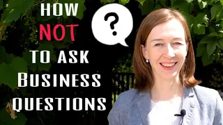 How Not To Ask Questions In Business English 