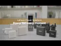 Power for every moment Lenovo Power Solutions