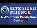 Bite-Sized Science NWS Storm Prediction Center