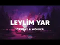 Canbay & Wolker - Leylim Yar (Sözleri/Lyrics)