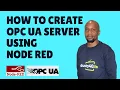 Node Red OPC UA - How To Create an OPC UA Server Using Node Red