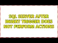 SQL Server After Insert trigger does not perform actions