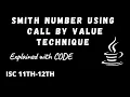 Smith Number using Call by Value technique ISC 11th-12th