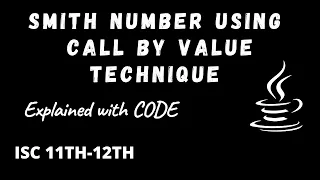 Smith Number using Call by Value technique ISC 11th-12th