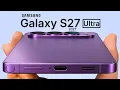 Samsung Galaxy S27 Ultra The Upgrade Samsung Is Hiding