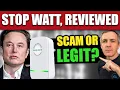 EXPLAINER Is Stop Watt by Elon Musk a Scam or Legit My Review of the Electricity-Saving Product