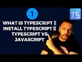 - What is TypeScript Install Typescript TypeScript vs JavaScript