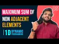 DP 5 Maximum Sum of Non-Adjacent Elements House Robber 1-D DP on Subsequences