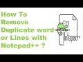 How To Remove Duplicate words or Lines with Notepad Notepad tips and tricks