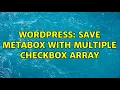 Wordpress Save metabox with multiple checkbox array