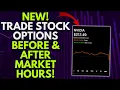NEW TRADE OPTIONS ON STOCKS LIKE TESLA NVIDIA GOOGLE AFTER HOURS TRADING OPTIONS