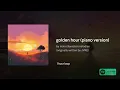 Download Lagu golden hour (piano version) 🎹 1 hour loop