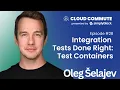 EP28 Integration Tests Done Right Testcontainers Oleg Selajev
