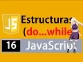 Tutorial Javascript para principiantes - Bucle do-while facil rapido y efectivo