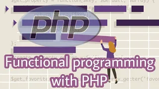 Functional Programming with PHP PHP Advanced Concepts