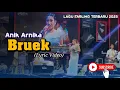Download Lagu BRUEK ANIK ARNIKA (Lyric Video) TARLING TERBARU 2025