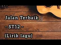 Download Lagu Jalan Terbaik - ST12 - Acoustic version -(Lirik lagu)