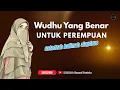 Download Lagu wudhu yang benar untuk perempuan || ustadzah halimah alaydrus MP3