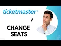 How to Change Seats on Ticketmaster Best Method