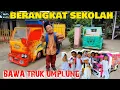 PERDANA_BERANGKAT SEKOLAH BAWA TRUK MINI