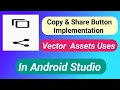Copy Share Button In Android Studio Vector Assets Icon In Android Studio