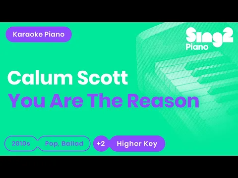 Download MP3 Calum Scott - You Are The Reason (Higher Key) Piano Karaoke