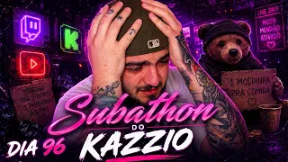 3º SUBATHON DO KAZZIO - DIA 96